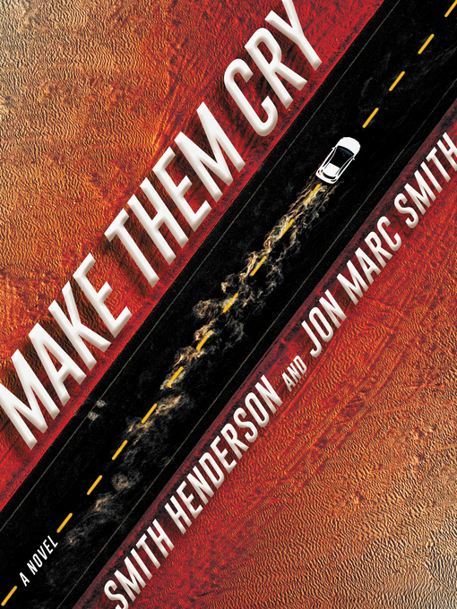 Title details for Make Them Cry by Smith Henderson - Wait list